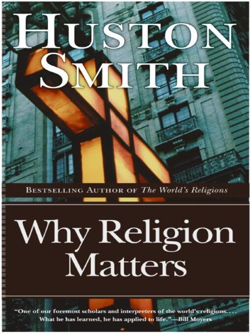 Title details for Why Religion Matters by Huston Smith - Available